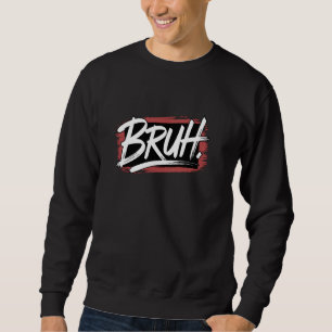 Bruh Meme Grappig Gezegde Broer Groeten Jongeren T Trui