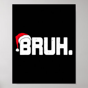 Bruh Meme Grappig Kerstvakantie Tiener Mannen Cade Poster