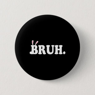 Bruh Meme Grappige Bro Begroetingsvideo Gamer Pase Ronde Button 5,7 Cm