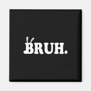 Bruh Meme Grappige Bro Groet Video Gamer Pasen Bo Magneet