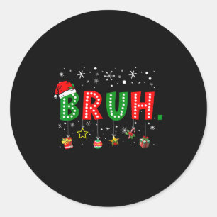 Bruh Meme Grappige Kerst Uitdrukking Bro Groet Tie Ronde Sticker