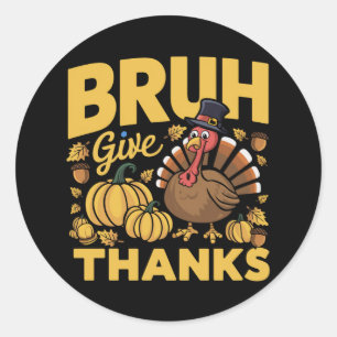 Bruh Meme Grappige Thanksgiving Turkije Dankbaar Ronde Sticker