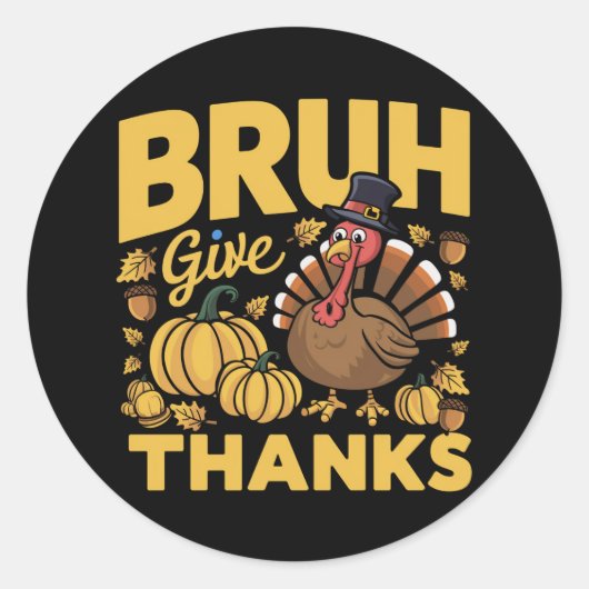 Bruh Meme Grappige Thanksgiving Turkije Dankbaar Ronde Sticker (Voorkant)