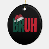 Bruh Meme Grappige Uitdrukking Bro Groet Kerstmis Keramisch Ornament (Links)