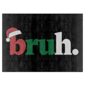 Bruh Meme Grappige Uitdrukking Bro Groet Kerstmis Snijplank (Voorkant)