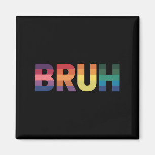 Bruh Meme Grappige Uitspraak Bro Groet Homoseksuee Magneet