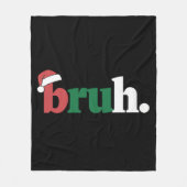 Bruh Meme Grappige Uitspraak Bro Groet Kerstmis Fleece Deken (Voorkant)