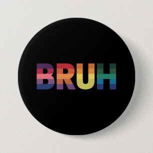 Bruh Meme Grappige Zin Bro Groet Gay LGBT Trots Ronde Button 7,6 Cm