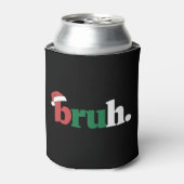 Bruh Meme Grappige Zin Bro Groet Kerstmis Blikjeskoeler (Blikje Voorkant)