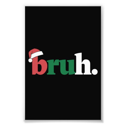 Bruh Meme Grappige Zin Bro Groet Kerstmis Foto Afdruk (Voorkant)