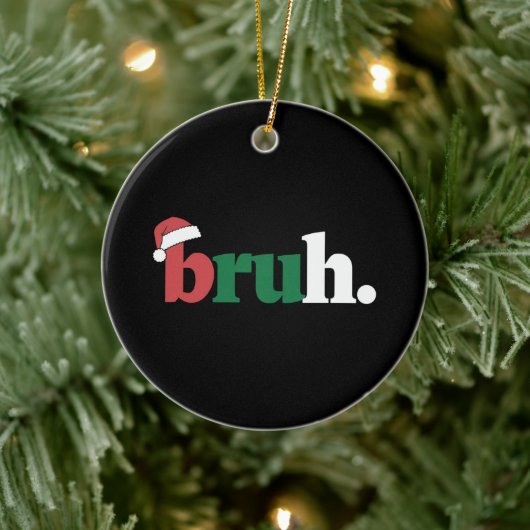 Bruh Meme Grappige Zin Bro Groet Kerstmis Keramisch Ornament (Boom)
