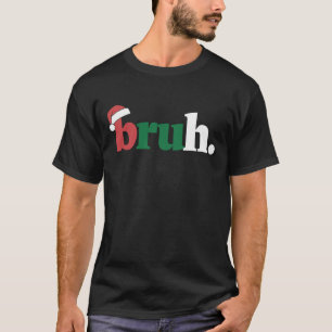 Bruh Meme Grappige Zin Bro Groet Kerstmis T-shirt