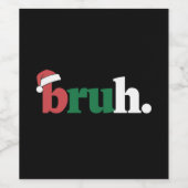 Bruh Meme Grappige Zin Bro Groet Kerstmis Wijn Etiket (Enkel label)