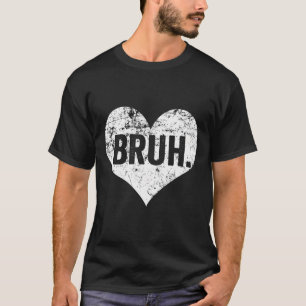 Bruh Meme Grappige Zin Bro Groet Tieners Jongens W T-shirt