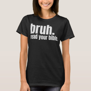 Bruh Meme Lees Uw Bijbel God Grappig Modern Christ T-shirt