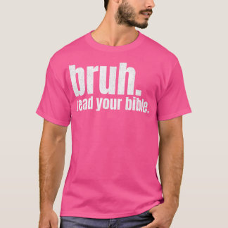 Bruh Meme Lees Uw Bijbel God Grappig Modern Christ T-shirt