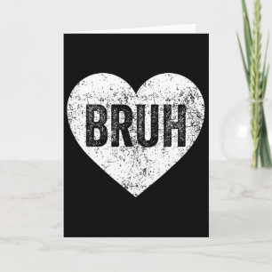 Bruh Meme Liefde Hart Grappige Valentijnsdag Meisj Kaart