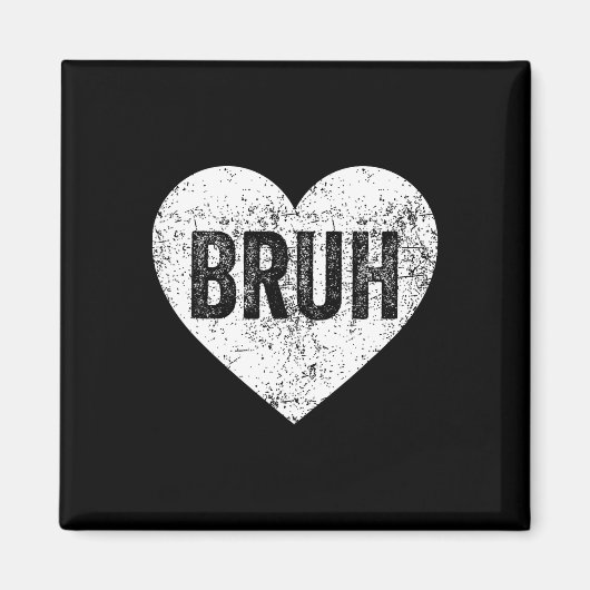 Bruh Meme Liefde Hart Grappige Valentijnsdag Meisj Magneet (Voorkant)