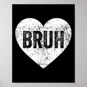 Bruh Meme Liefde Hart Grappige Valentijnsdag Meisj Poster
