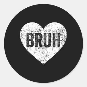Bruh Meme Liefde Hart Grappige Valentijnsdag Meisj Ronde Sticker