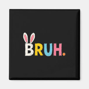 Bruh Meme Paasdag Funny Bunny Bro Tiener Boys Ki Magneet