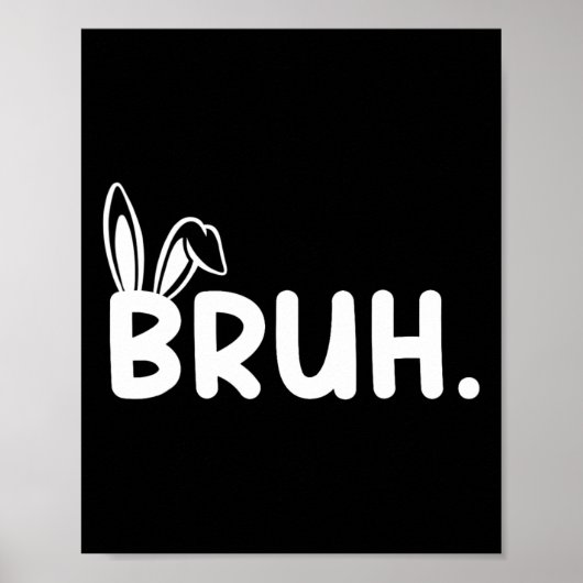 Bruh Meme Paasdag Funny Bunny Eggs Tiener Boys K Poster (Voorkant)