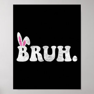 Bruh Meme Paasdag Funny Bunny Eggs Tiener Boys K Poster