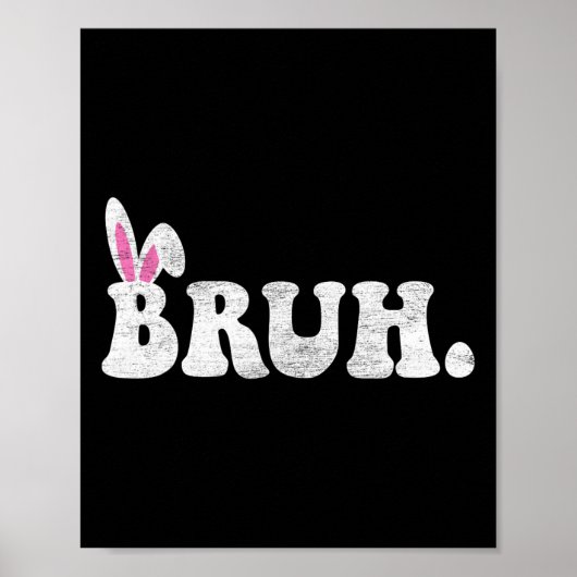Bruh Meme Paasdag Funny Bunny Eggs Tiener Boys K Poster (Voorkant)