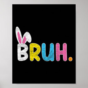 Bruh Meme Paasdag Funny Bunny Eggs Tiener Boys K Poster