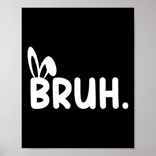 Bruh Meme Paasdag Funny Bunny Eggs Tiener Boys K Poster (Voorkant)