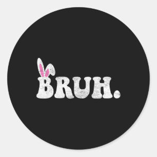 Bruh Meme Paasdag Funny Bunny Eggs Tiener Boys K Ronde Sticker
