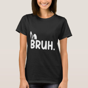 Bruh Meme Paasdag Funny Bunny Eggs Tiener Boys K T-shirt