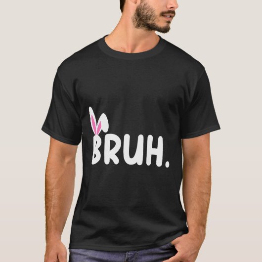 Bruh Meme Paasdag Funny Bunny Eggs Tiener Boys K T-shirt (Voorkant)