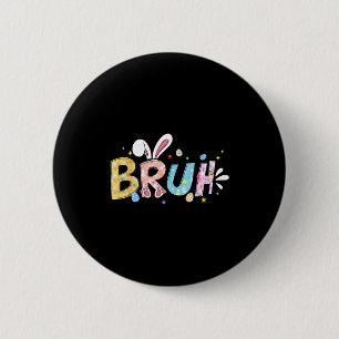Bruh meme Pasen dag grappige konijn eieren meisjes Ronde Button 5,7 Cm