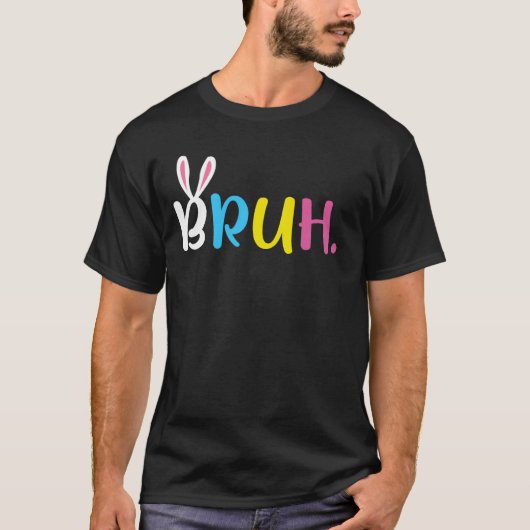 Bruh-meme Pasen Dag Konijn Eieren T-shirt (Voorkant)