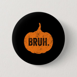 Bruh Meme Pompoen Grappig Halloween Tiener Jongens Ronde Button 5,7 Cm