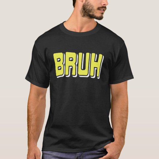 BRUH Meme Reactie Internet Taal Sarcasme T-shirt (Voorkant)