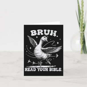 Bruh Meme Read Your Bible God Funny Gekke Goose Ch Kaart
