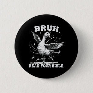 Bruh Meme Read Your Bible God Funny Gekke Goose Ch Ronde Button 5,7 Cm