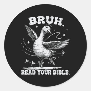 Bruh Meme Read Your Bible God Funny Gekke Goose Ch Ronde Sticker