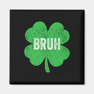 Bruh Meme Shamrock Funny St Patricks Day Tiener Bo Magneet