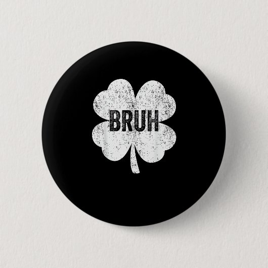 Bruh Meme Shamrock Funny St Patricks Day Tiener Bo Ronde Button 5,7 Cm (Voorkant)
