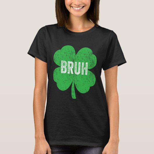 Bruh Meme Shamrock Grappige St. Patrick's Dag Tien T-shirt (Voorkant)