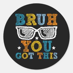 Bruh Meme Test Day Sungles Testing Day Teacher Kin Ronde Sticker