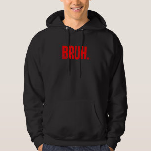 Bruh Meme Uitdrukking Broer Groet Tiener Jongens M Hoodie