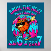Bruh Next Two Years 2026 2027 Drip Ice Cream Baske Poster (Voorkant)