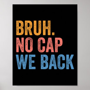 Bruh No Cap We zijn terug Gen Z Grappig Terug naar Poster