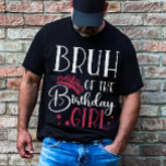 Bruh of the Birthday Girl Custom Matching Family T-shirt<br><div class="desc">Op zoek naar een manier om het verjaardagsfeest van uw familie nog meer speciaal te maken? Kijk niet verder dan onze bruut van het verjaardagsmeisje dat de shirten aanpast aan gepersonaliseerde verjaardagskraad shirten! Deze shirten zijn perfect voor het vieren van elke verjaardag met je geliefden. Ze zien er niet alleen...</div>