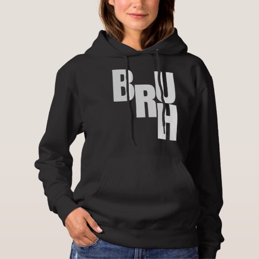 Bruh Off Center Mixed Up Letters Bruh Hoodie (Voorkant)