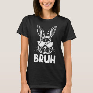 Bruh Paasdag Grappig Konijn Bunny Gezicht Gles Pas T-shirt